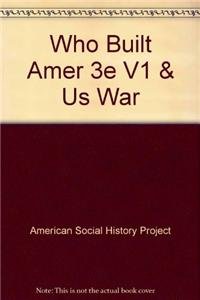 Who Built America 3rd Ed Vol 1 + the U.s. War With Mexico Politics & History