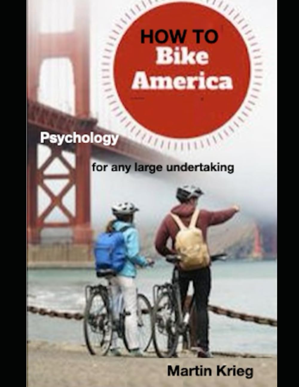 How to Bike America: The psychology needed for any large undertaking Lifestyle