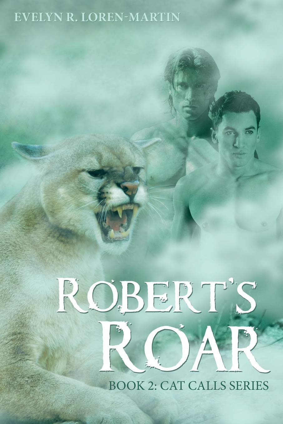 Robert’s Roar: Book 2: Cat Calls Series (Cat Calls, 2, Band 2) LGBTQ+
