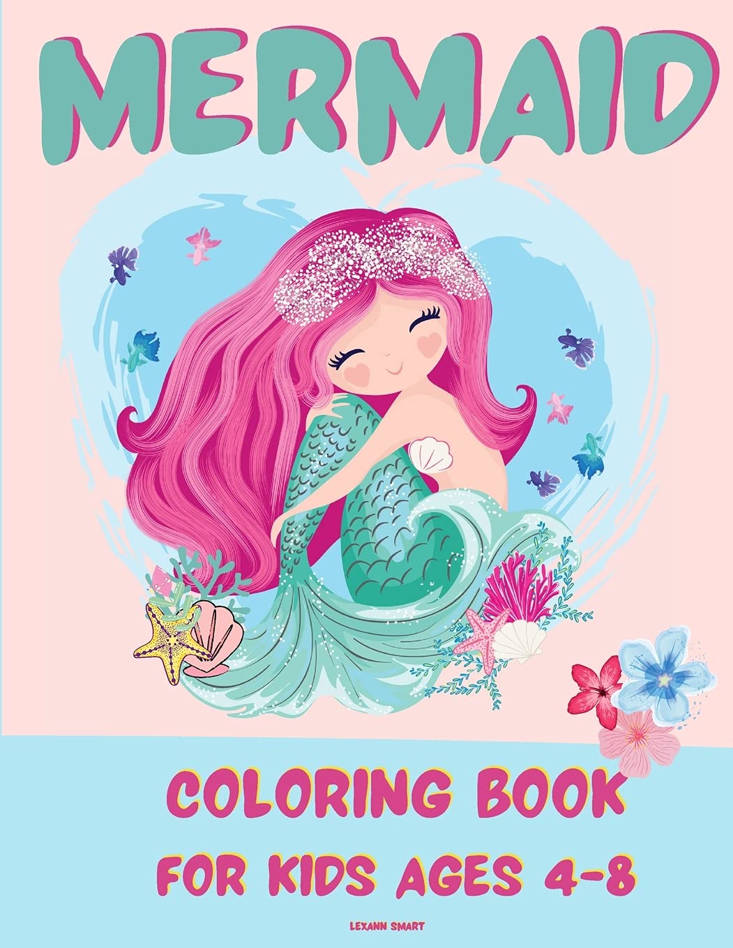 Mermaid Coloring Book for Kids 4-8: Amazing Fan Activity Book for kids age4-8, Beautiful MERMAID and sea creatures Non-fiction