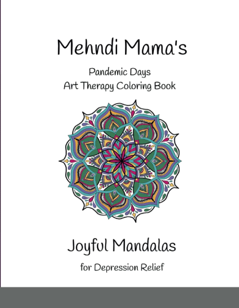 Mehndi Mama's Joyful Mandalas Coloring Book for Depression Relief: Pandemic Days Art Therapy Coloring Book Film, Art & Culture