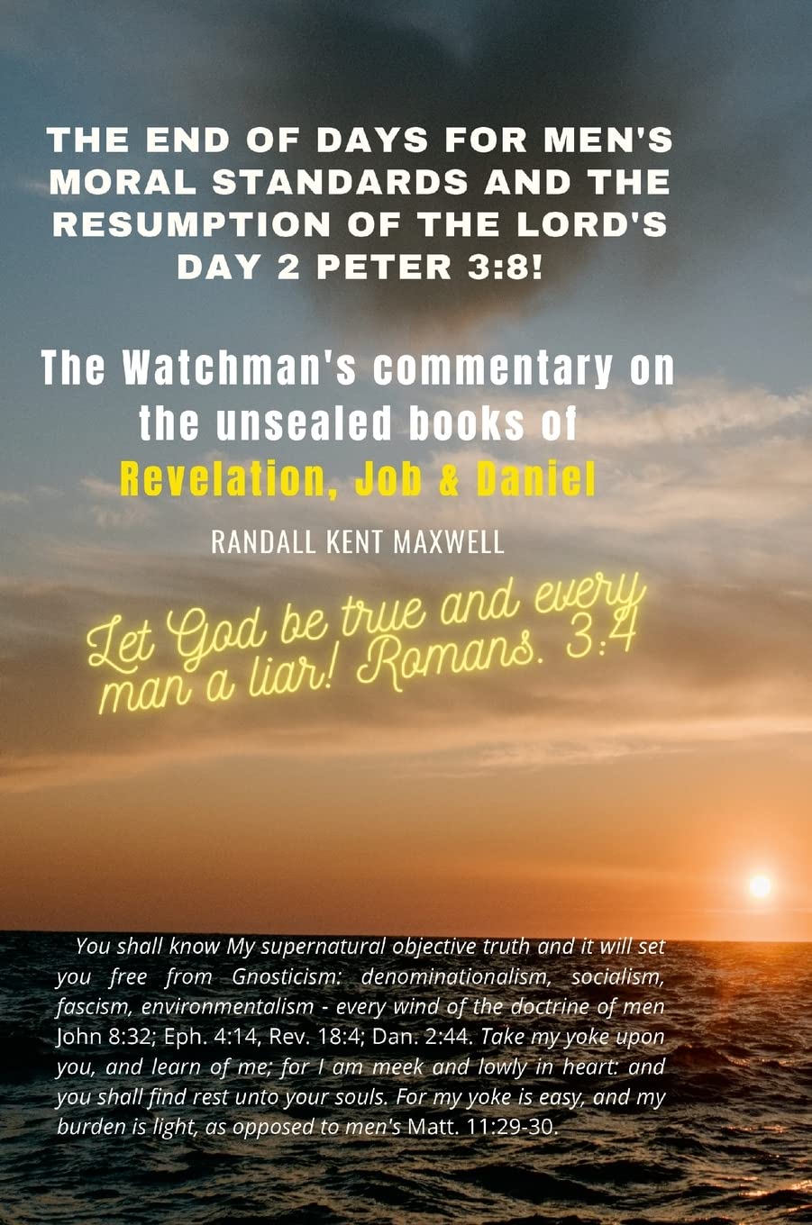 The End of Days for Men's Moral Standards and the Resumption of the Lord's Day 2 Peter 3: 8!: The Watchman's Commentary on Revelation, Job, and Daniel. Religion & Esotericism
