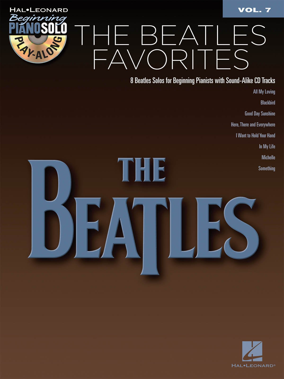 Beginning Piano Solo Playalong Vol 7 The Beatles Favorites Piano BK/CD: Beginning Piano Solo Play-Along Volume 7 Sheet Music