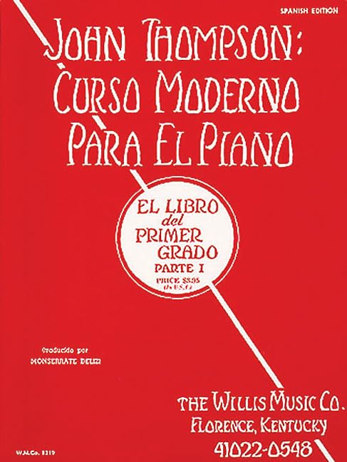 John Thompson's: Modern Course for the Piano, Grade 1 / El Libro Del Primer Grado Parte 1 book