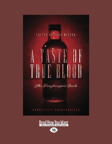A Taste of True Blood: The Fangbangers Guide Film, Art & Culture