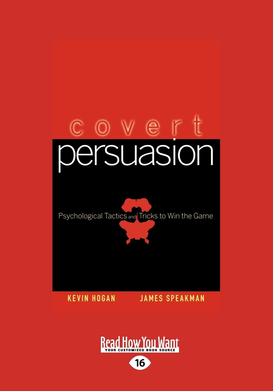 Covert Persuasion: Psychological Tactics and Tricks to Win the Game Business, Finance & Career