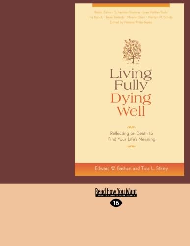 Living Fully Dying Well: Reflecting on Death to Find Your Life's Meaning Death & Mourning