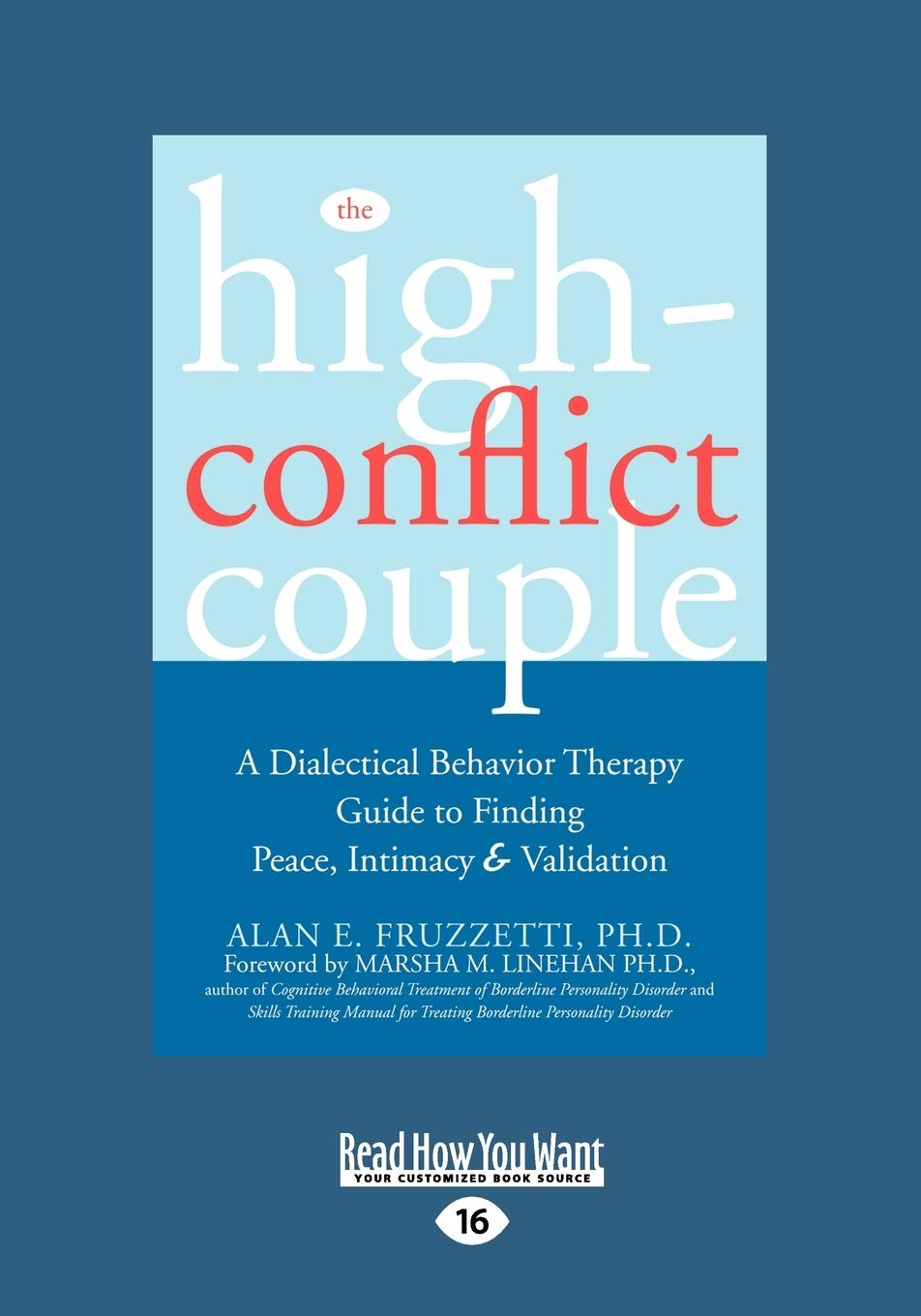 The High-Conflict Couple: Dialectical Behavior Therapy Guide to Finding Peace, Intimacy: Dialectical Behavior Therapy Guide to Finding Peace, Intimacy (Easyread Large Edition) Parents & Children