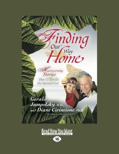 Finding Our Way Home: Heartwarming Stories That Ignite Our Spiritual Core Memories