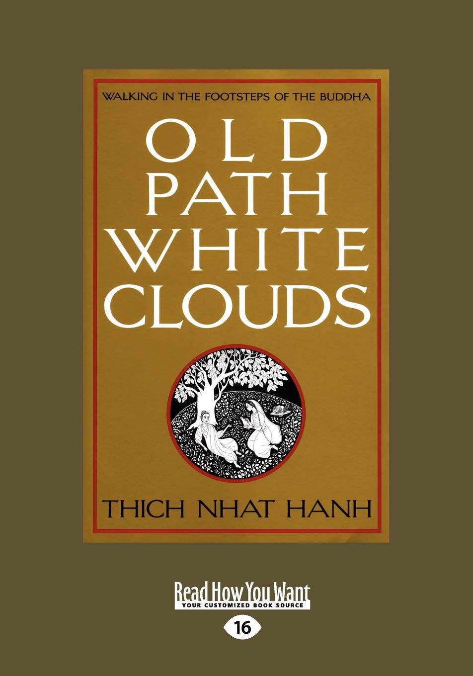 Old Path White Clouds (Volume 1 of 2): Walking in the Footsteps of the Buddha Philosophy