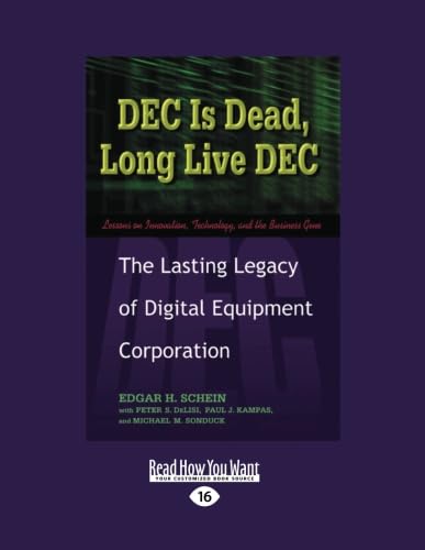 DEC Is Dead, Long Live DEC: The Lasting Legacy of Digital Equiment Corporation Business, Finance & Career
