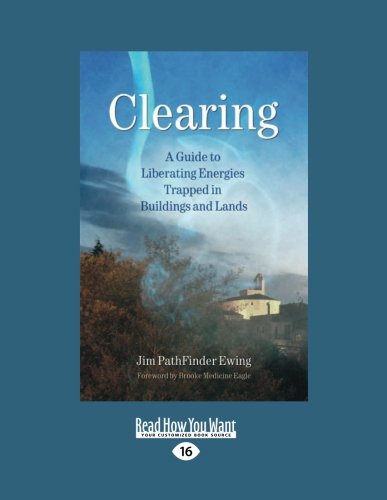 Clearing: A Guide to Liberating Energies Trapped in Buildings and Lands Religion & Esotericism