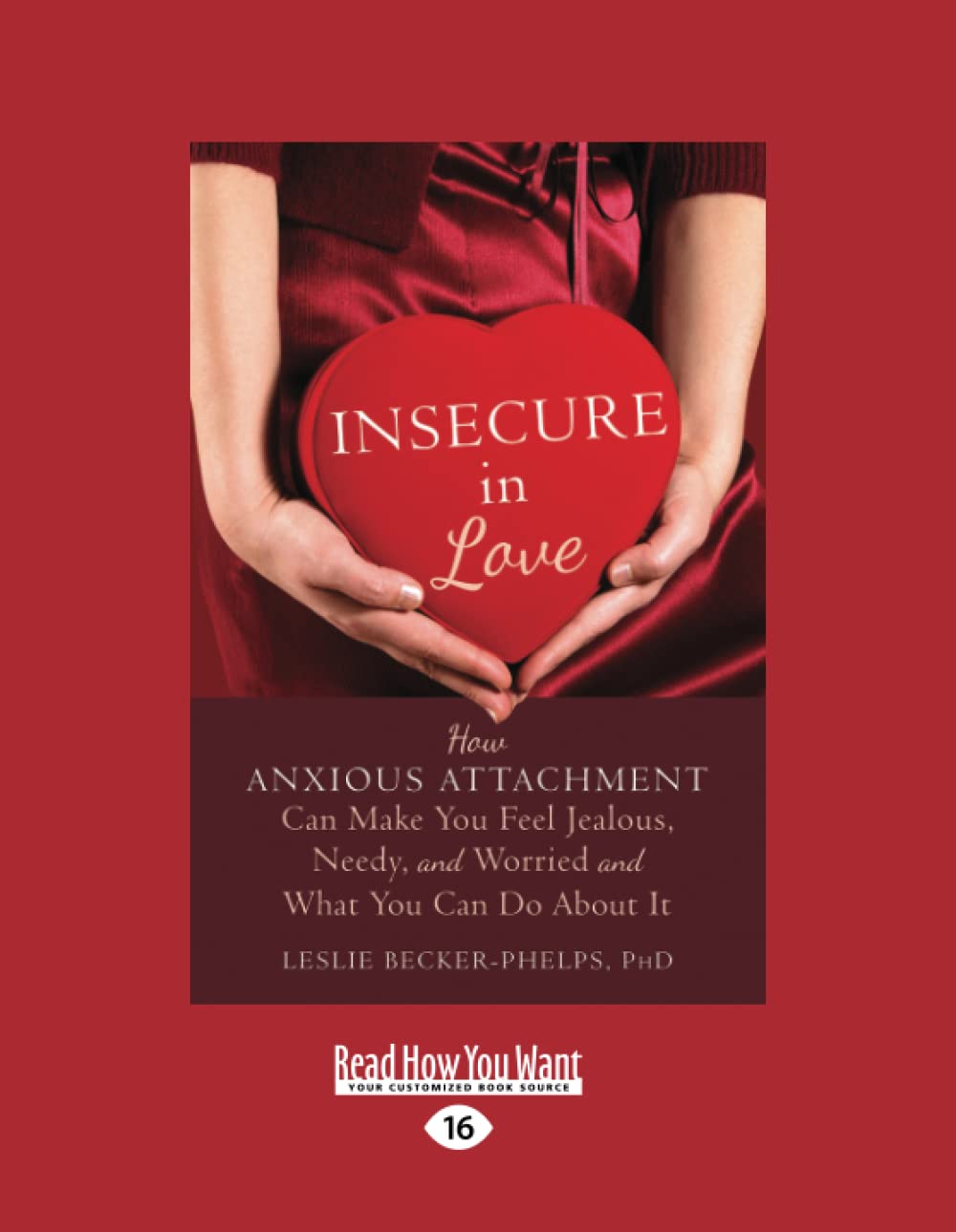 Insecure in Love: How Anxious Attachment Can Make You Feel Jealous, Needy, and Worried and What You Can Do About It Lifestyle