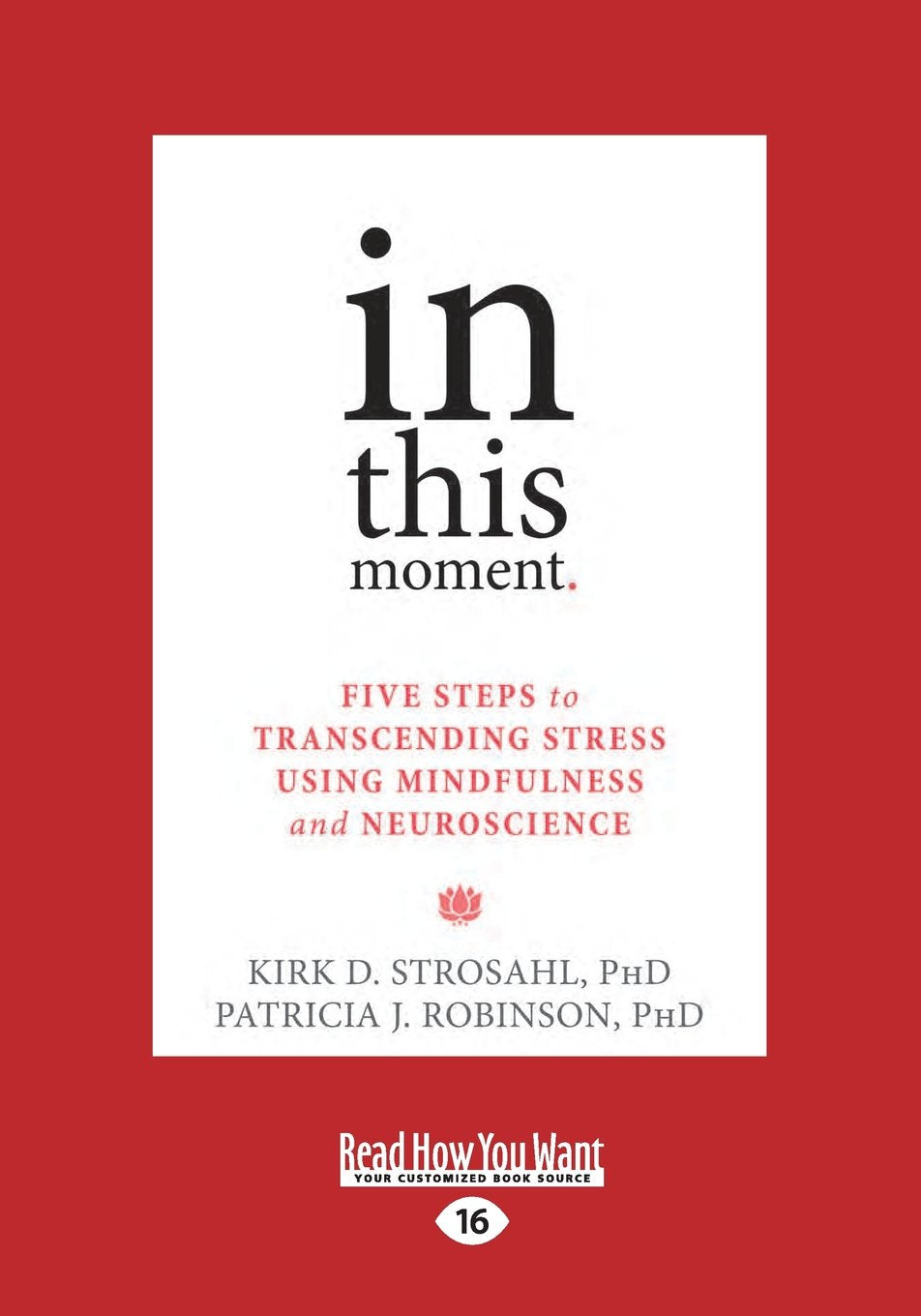 In This Moment: Five Steps to Transcending Stress Using Mindfulness and Neuroscience Parents & Children