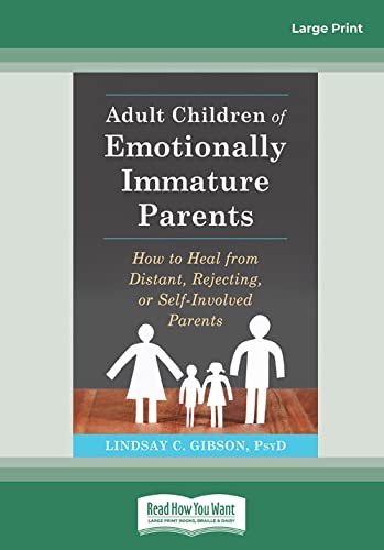 Adult Children of Emotionally Immature Parents: How to Heal from Distant, Rejecting, or Self-Involved Parents Lifestyle