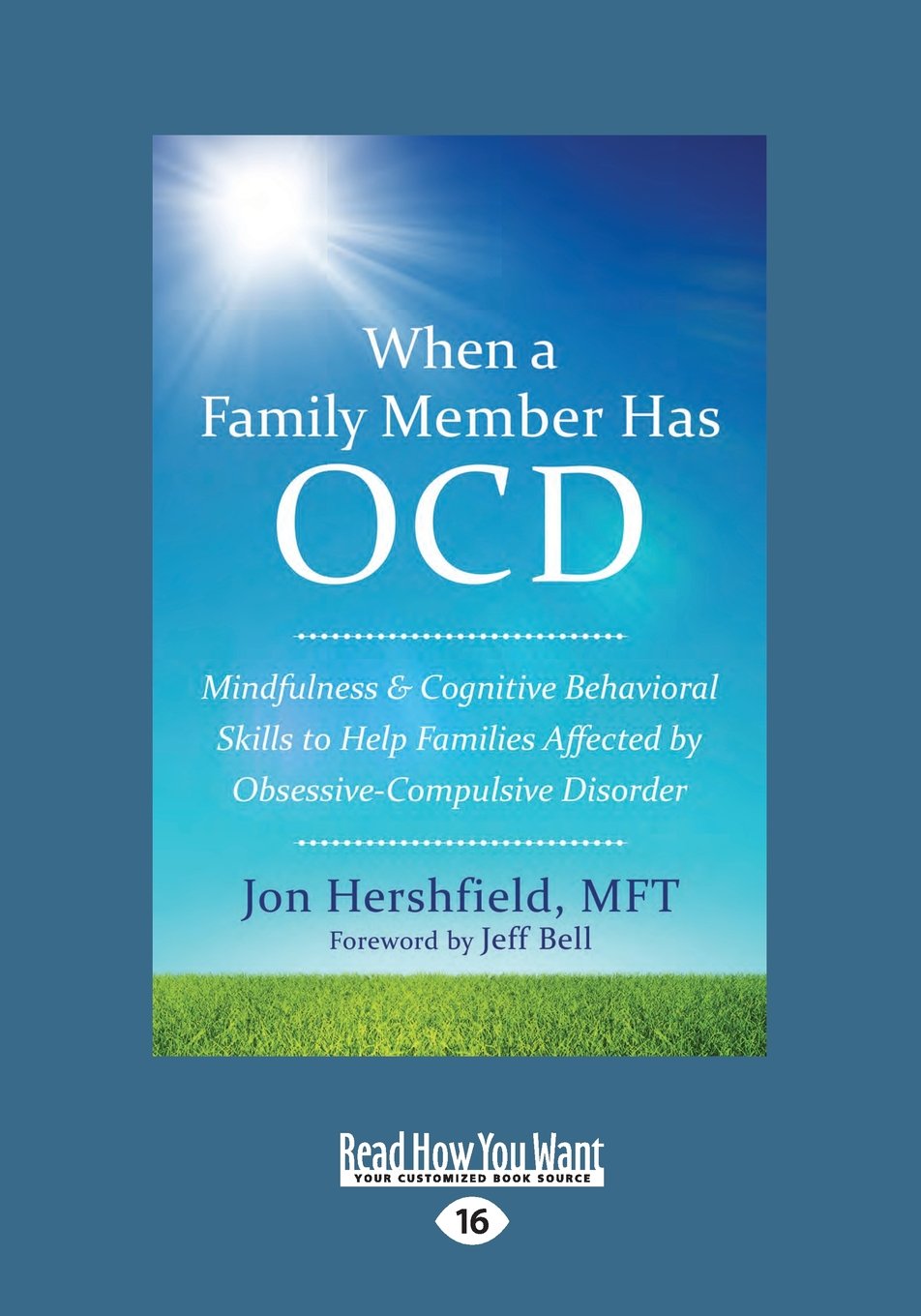When a Family Member Has OCD: Mindfulness and Cognitive Behavioral Skills to Help Families Affected by Obsessive-Compulsive Disorder Medicine