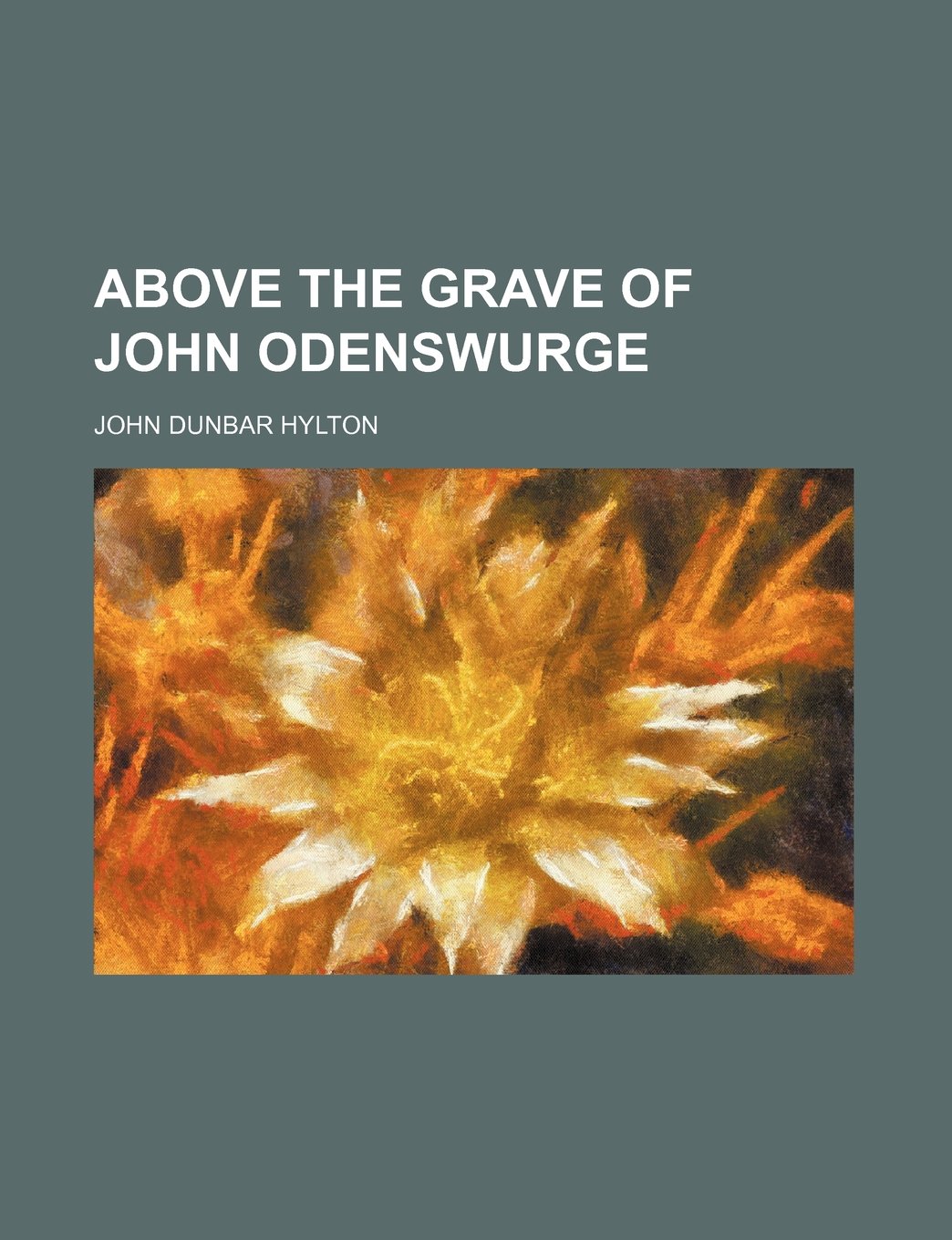 Above the Grave of John Odenswurge Books