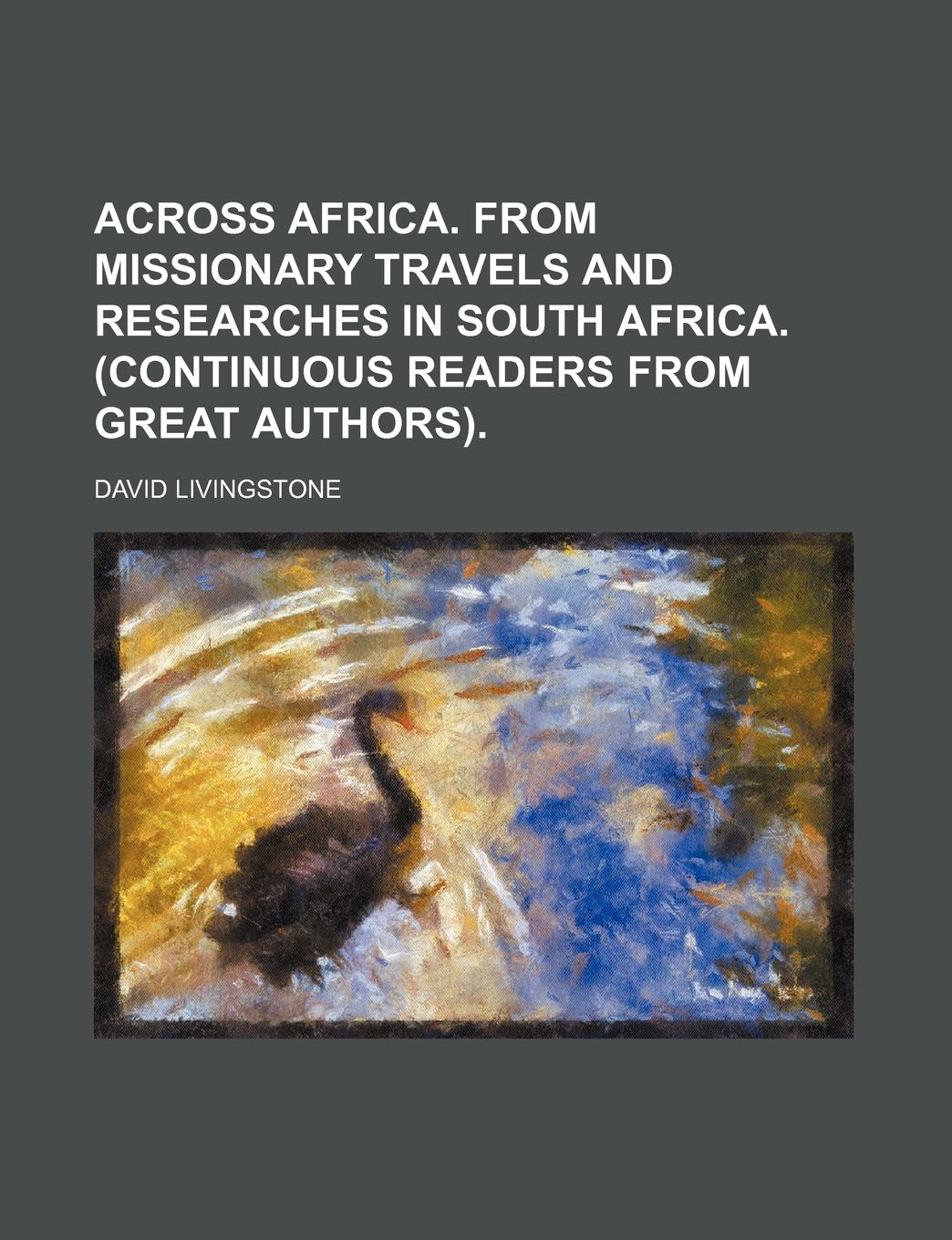 Across Africa. from Missionary Travels and Researches in Sou Books