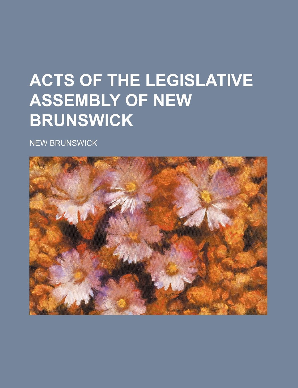 Acts of the Legislative Assembly of New Brunswick Books