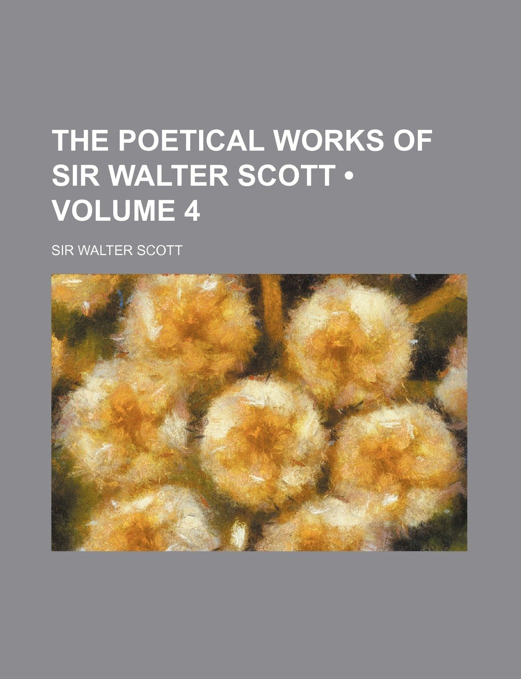 The Poetical Works of Sir Walter Scott (Volume 4) Books