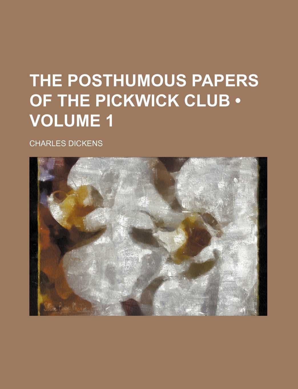 The Posthumous Papers of the Pickwick Club (Volume 1) Contemporary literature