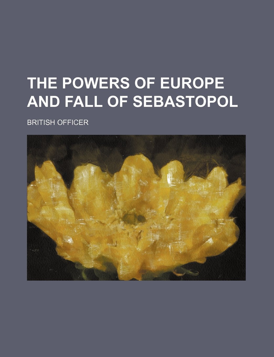 The Powers of Europe and Fall of Sebastopol Books