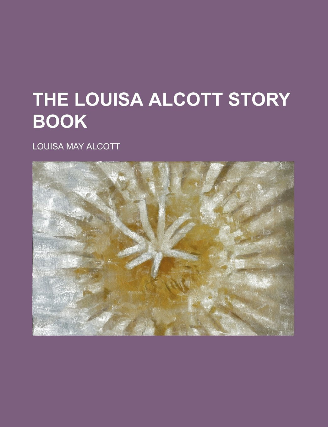 The Louisa Alcott Story Book Books
