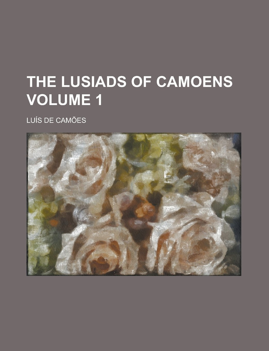 The Lusiads of Camoens Volume 1 Books