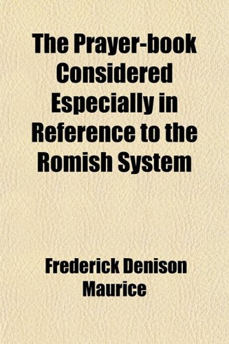 The Prayer-Book Considered Especially in Reference to the Romish System; Nineteen Sermons Books