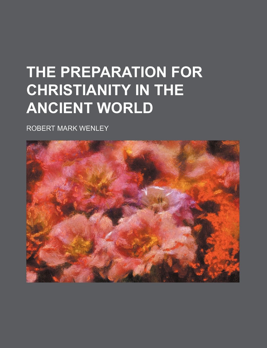 The Preparation for Christianity in the Ancient World Books