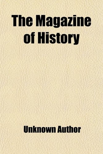 The Magazine of History (Volume 77, V. 20 - No. 84, V. 21); With Notes and Queries Books