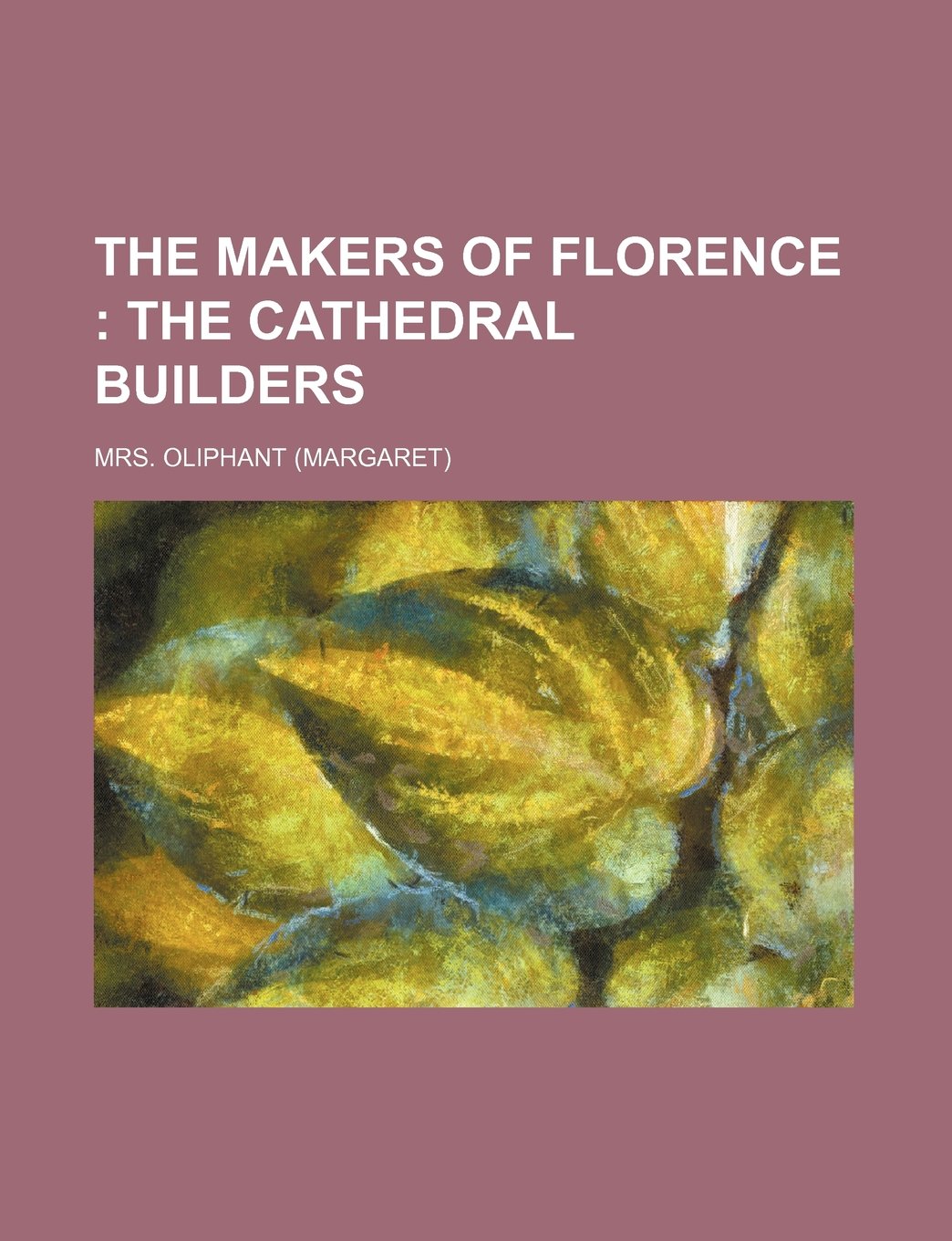 The Makers of Florence: The Cathedral Builders Books