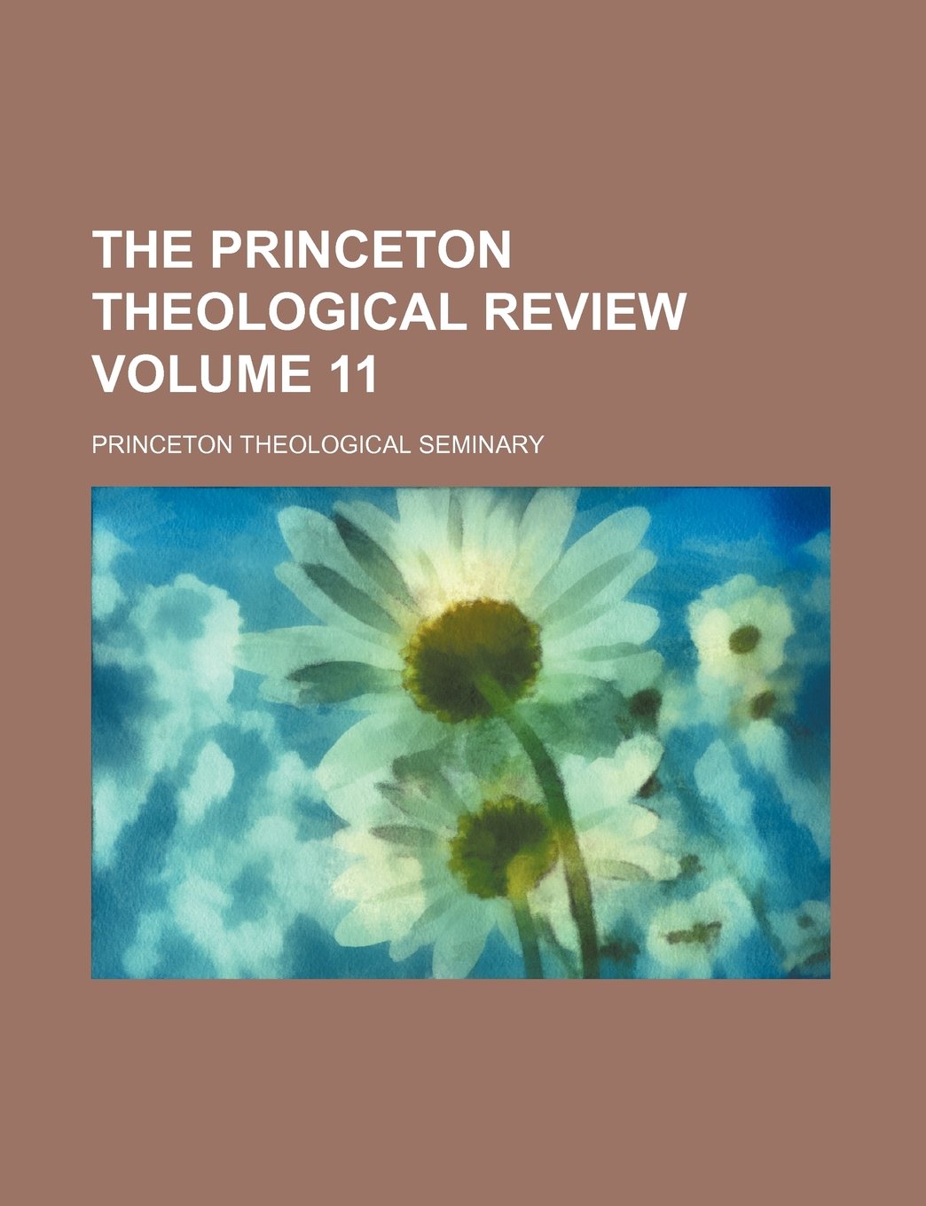 The Princeton Theological Review Volume 11 Books