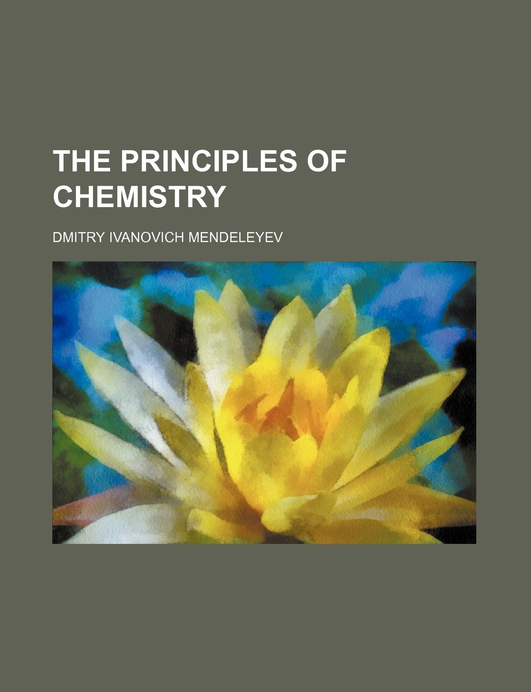 The Principles of Chemistry (Volume 1) Books