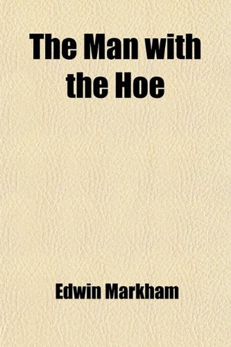 The Man With the Hoe: And Other Poems Fiction