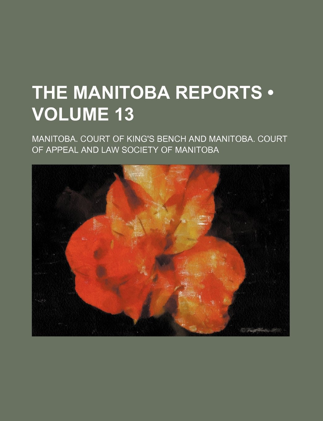 The Manitoba Reports (Volume 13) Books