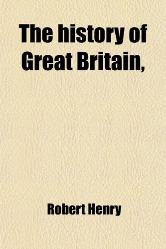 The History of Great Britain, (Volume 3); From the First Invasion of It by the Romans Under Julius Caesar. Written on a New Plan Books