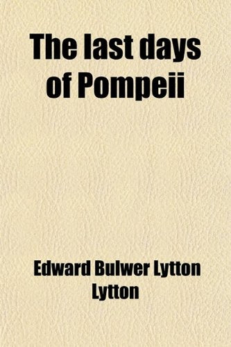 The Last Days of Pompeii (Volume 1) Books