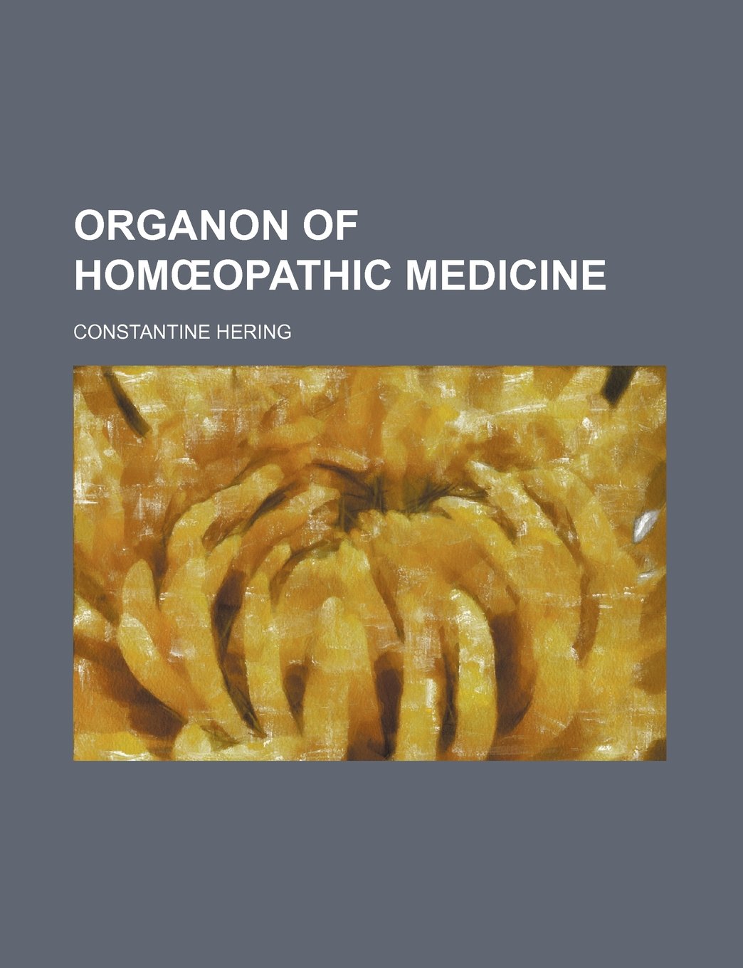 Organon of Hom Opathic Medicine Politics & History
