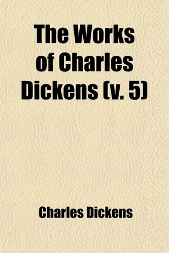 The Works of Charles Dickens (Volume 5) Books