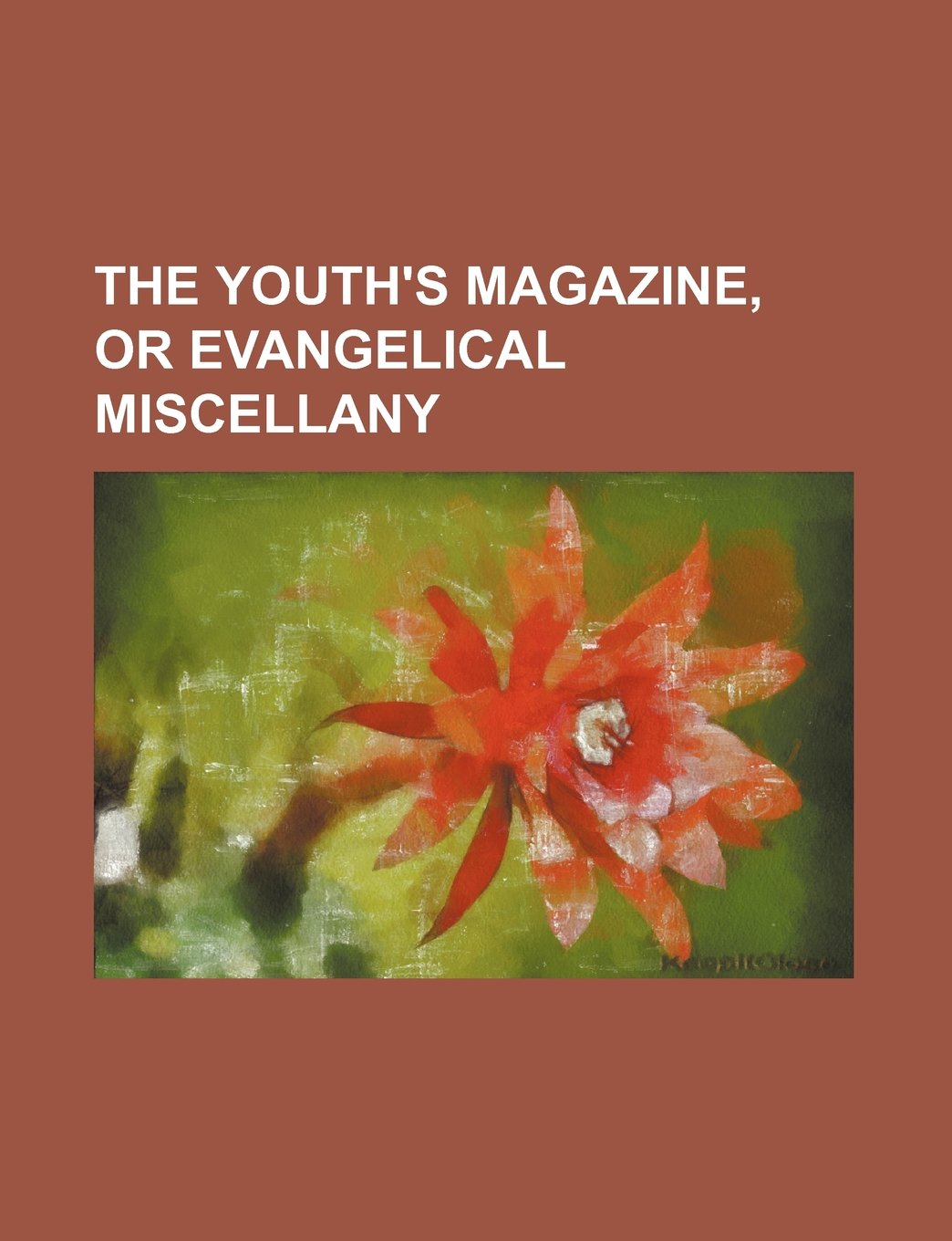 The Youth's Magazine, or Evangelical Miscellany Books