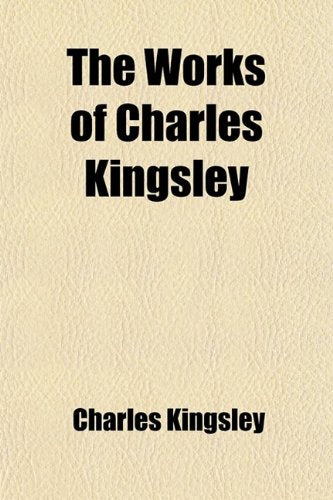 The Works of Charles Kingsley (Volume 18) Books