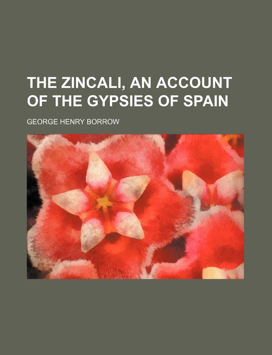 The Zincali, an Account of the Gypsies of Spain Books