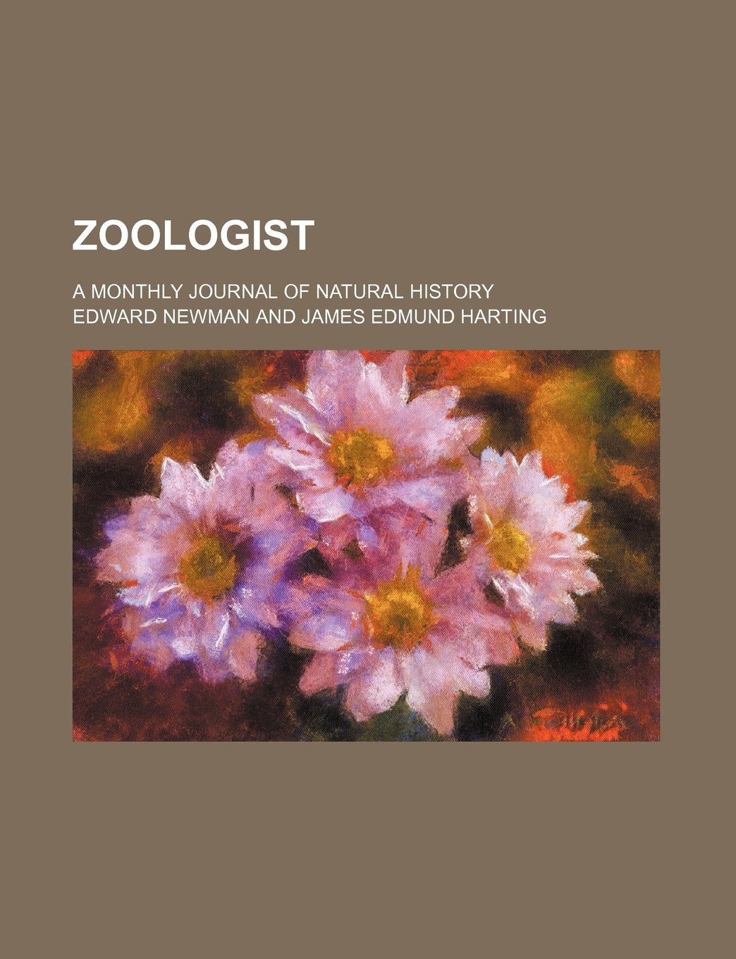 Zoologist; A Monthly Journal of Natural History Politics & History