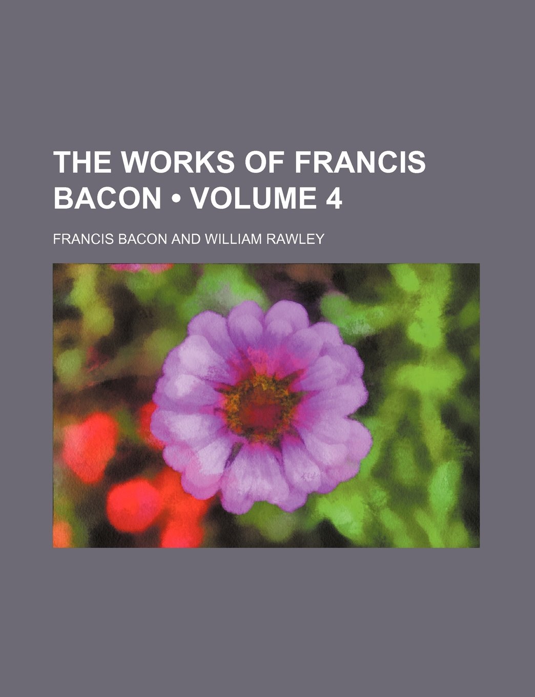 The Works of Francis Bacon (Volume 4) Books