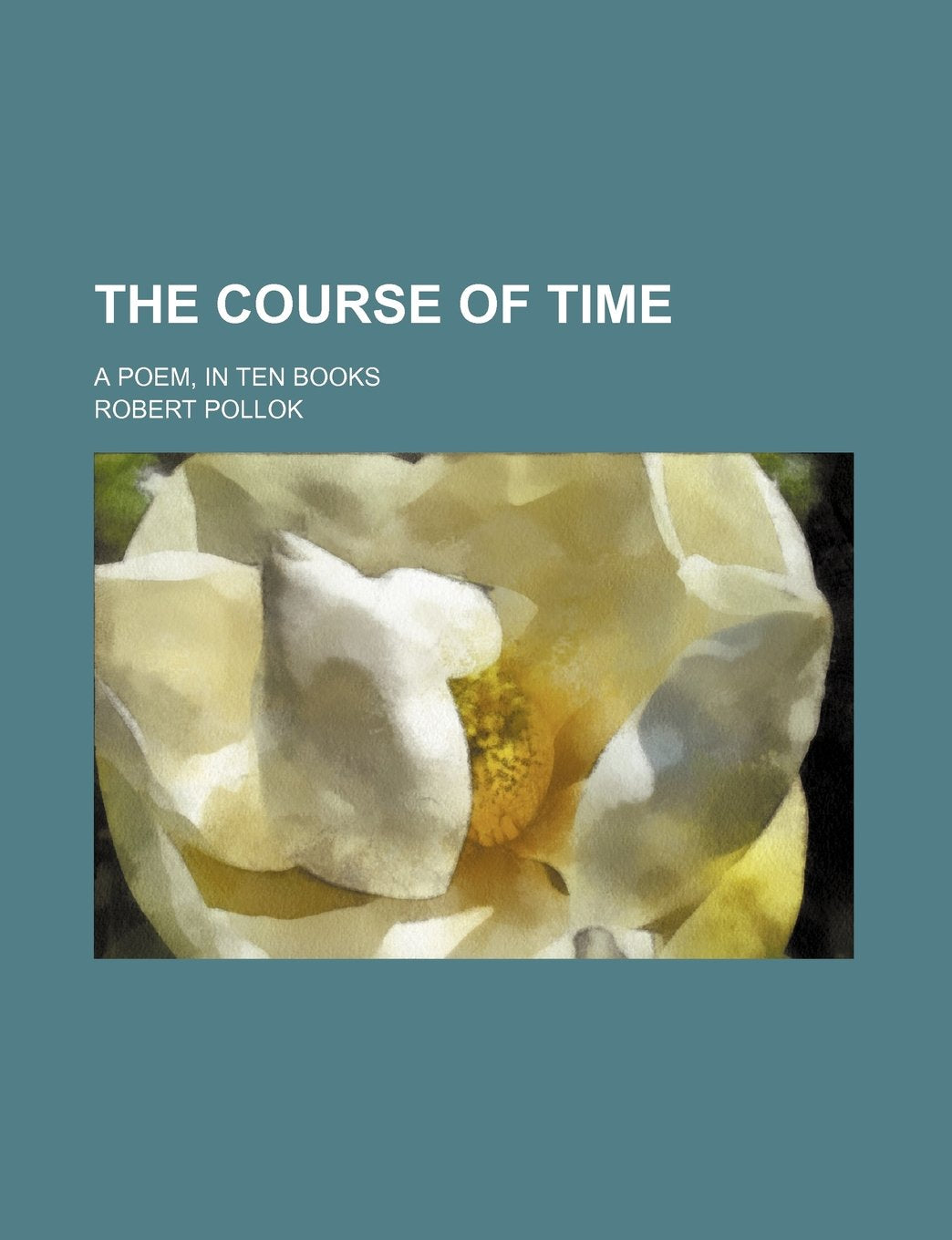 The Course of Time; A Poem, in Ten Books Books