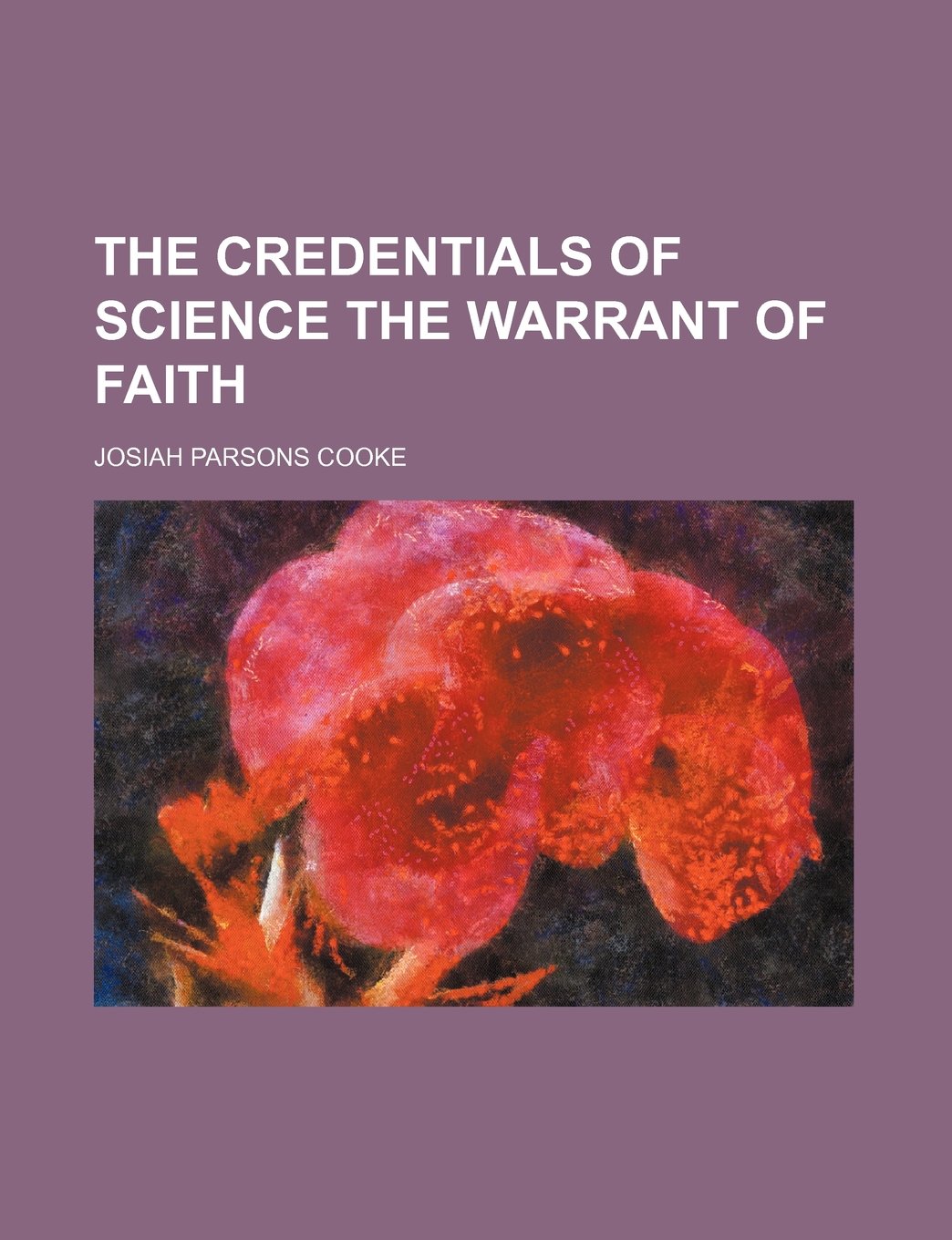 The Credentials of Science the Warrant of Faith Religion & Esotericism