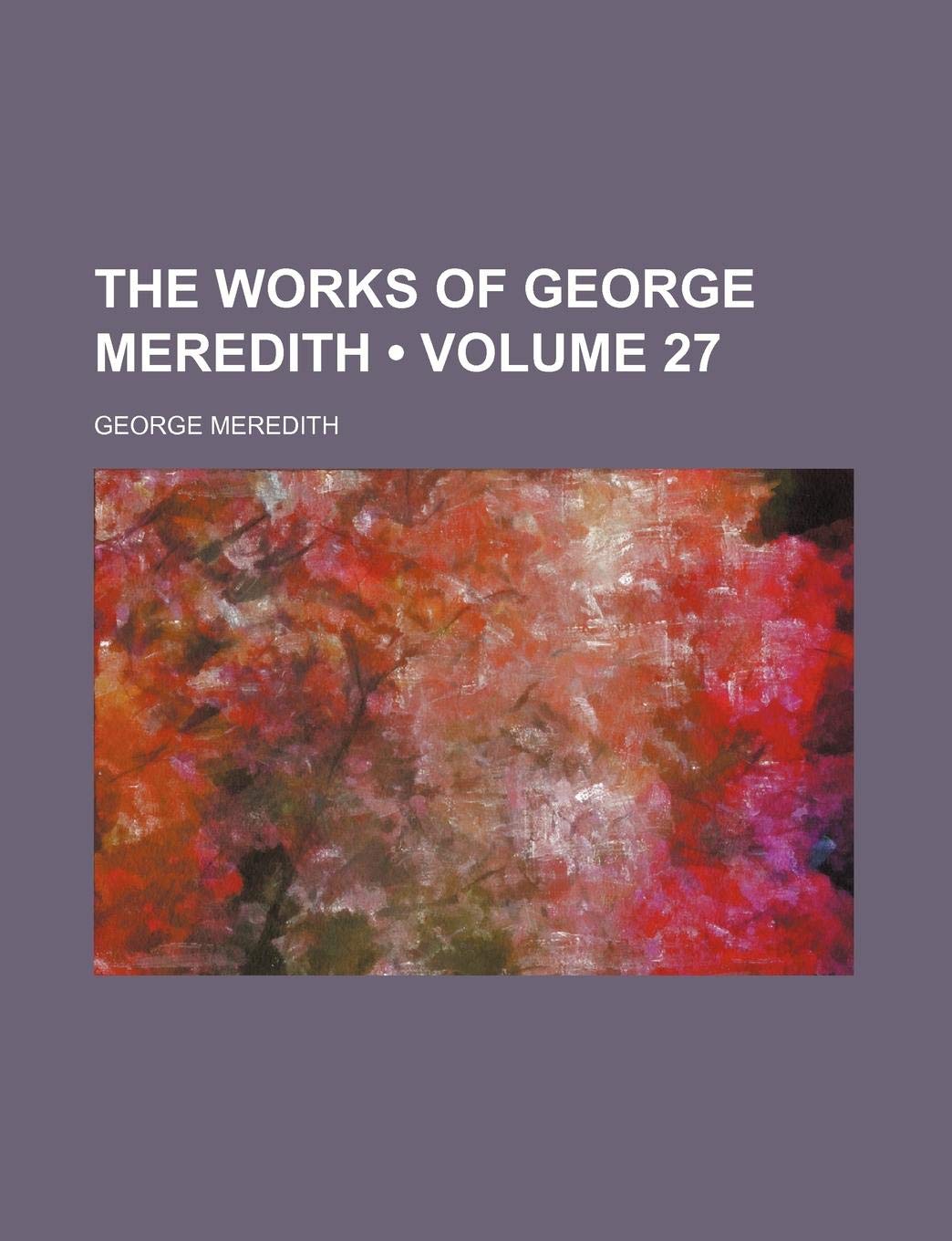 The Works of George Meredith (Volume 27) Books