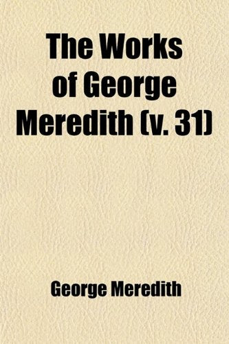 The Works of George Meredith (Volume 31); Poems Books