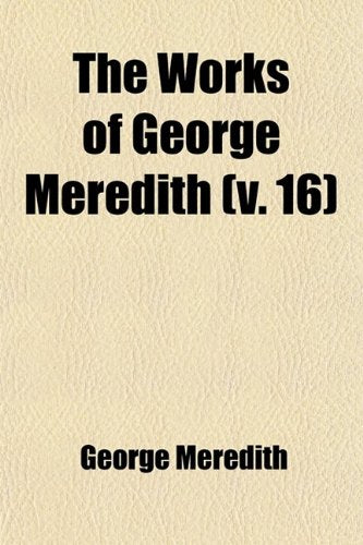 The Works of George Meredith (Volume 16) Books